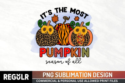 It's the most pumpkin season of all Sublimation PNG, Sublimation Pumpkin Design Sublimation Regulrcrative 