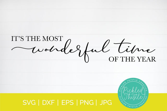 It's The Most Wonderful Time Of The Year SVG SVG Pickled Thistle Creative 