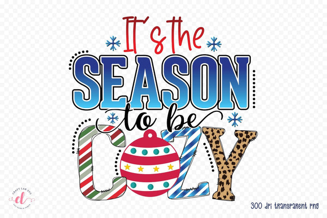 It's the Season to Be Cozy PNG Sublimation Sublimation CraftLabSVG 