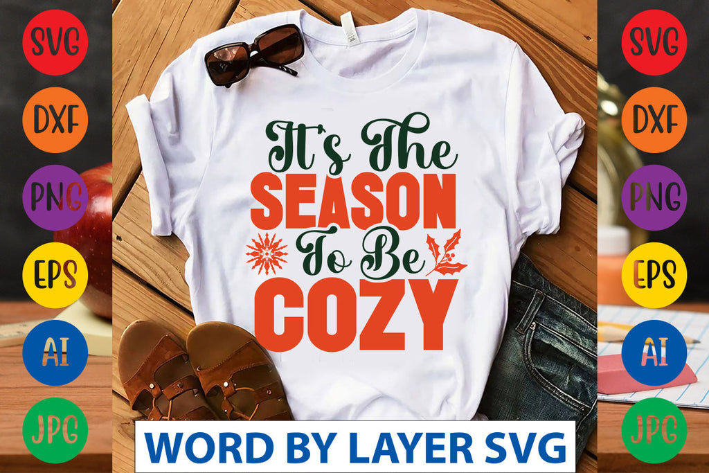 It's The Season To Be Cozy SVG CUT FILE - So Fontsy