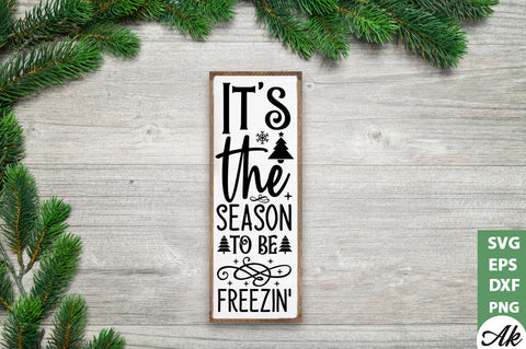 It's the season to be freezin' porch sign SVG SVG akazaddesign 