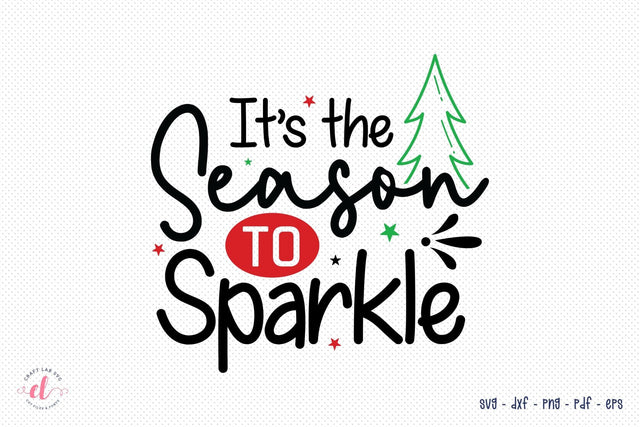 It's the Season to Sparkle - Christmas SVG SVG CraftLabSVG 