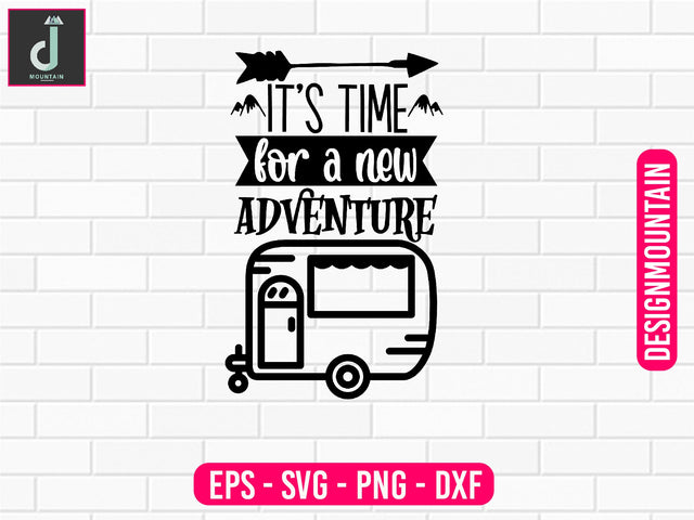 It's time for a new adventure svg design SVG Alihossainbd 