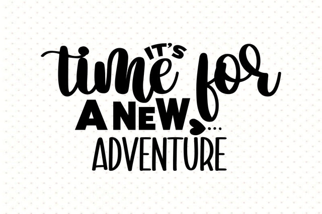 Its Time For A New Adventure SVG orpitasn 