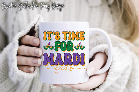 It's Time For Mardi Gras Sublimation Creativeart88 