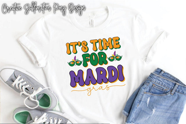 It's Time For Mardi Gras Sublimation Creativeart88 