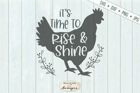 It's Time To Rise and Shine - Chicken - SVG SVG Ewe-N-Me Designs 