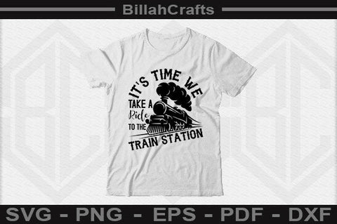 It's Time We Take A Ride To The Train Station SVG File SVG BillahCrafts 