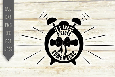 It's Treat o'clock Somewhere Svg. Puppy Svg. Pet Svg. Dog House Svg. Paw Svg. Dog Mom Dxf, Eps, Png SVG So Fontsy Design Shop 