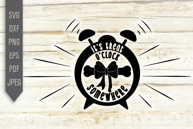 It's Treat o'clock Somewhere Svg. Puppy Svg. Pet Svg. Dog House Svg. Paw Svg. Dog Mom Dxf, Eps, Png SVG So Fontsy Design Shop 