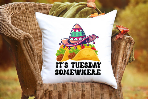 It's Tuesday Somewhere Taco Tuesday PNG Sublimation Rupkotha 