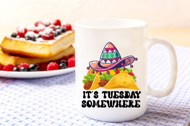 It's Tuesday Somewhere Taco Tuesday PNG Sublimation Rupkotha 