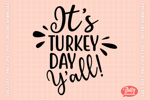 IT’S TURKEY DAY Y’ALL | funny Thanksgiving SVG SVG Partypantaloons 