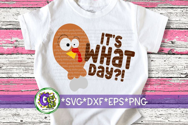 It's What Day?! SVG DXF EPS PNG-Thanksgiving SVG SVG Greedy Stitches 