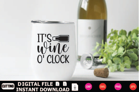 It's Wine O' Clock SVG Shahin alam 
