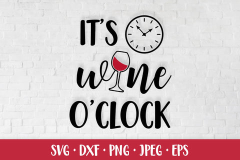 It’s wine o’clock. Funny drinking quote. Bar sign SVG SVG LaBelezoka 