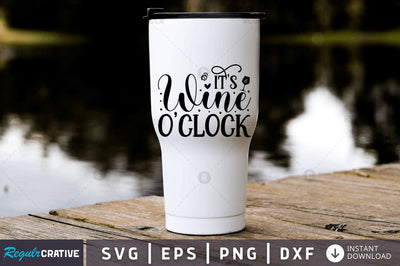 It's wine o'clock SVG SVG Regulrcrative 