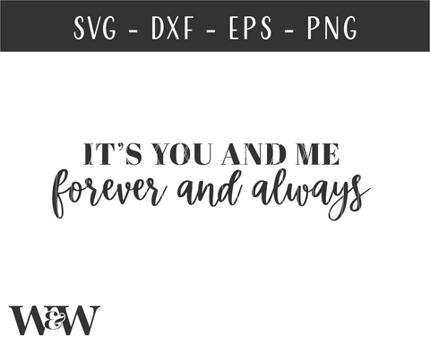 It's You And Me Forever And Always SVG | Romantic Quote SVG SVG Wood And Walt 
