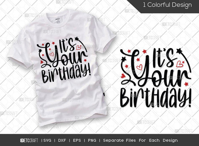 It’s Your Birthday SVG Cut File | My Birthday Svg | Birthday Svg | Born Svg | Celebration Svg | Birthday Tshirt Design SVG ETC Craft 