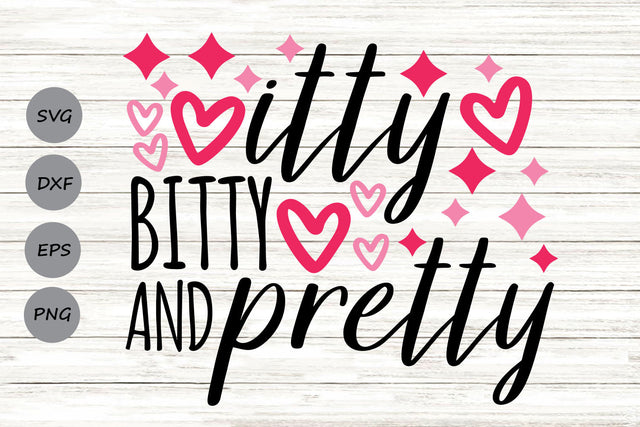 Itty Bitty And Pretty| Baby Girl SVG Cutting Files. SVG CosmosFineArt 
