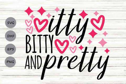 Itty Bitty And Pretty| Baby Girl SVG Cutting Files. SVG CosmosFineArt 