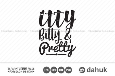 Itty Bitty And Pretty svg, Happy svg, Baby Girl Toddler svg, Cricut design space, vinyl cut files SVG dahukdesign 