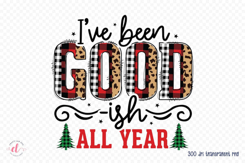 I've Been Good-ish All Year - Funny Christmas PNG Sublimation CraftLabSVG 
