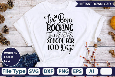 I've Been Rocking This School For 100 Days SVG Design SVGs,Quotes and Sayings,Food & Drink,On Sale, Print & Cut SVG DesignPlante 503 