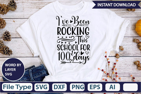 I've Been Rocking This School For 100 Days SVGs,Quotes and Sayings,Food & Drink,On Sale, Print & Cut SVG DesignPlante 503 