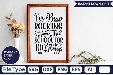 I've Been Rocking This School For 100 Days SVGs,Quotes and Sayings,Food & Drink,On Sale, Print & Cut SVG DesignPlante 503 