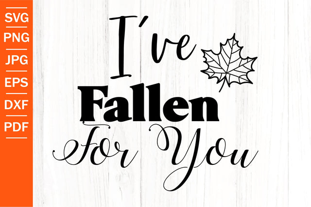 I've Fallen For You SVG | Funny Fall SVG | Autumn SVG SVG SeventhHeavenStudios 