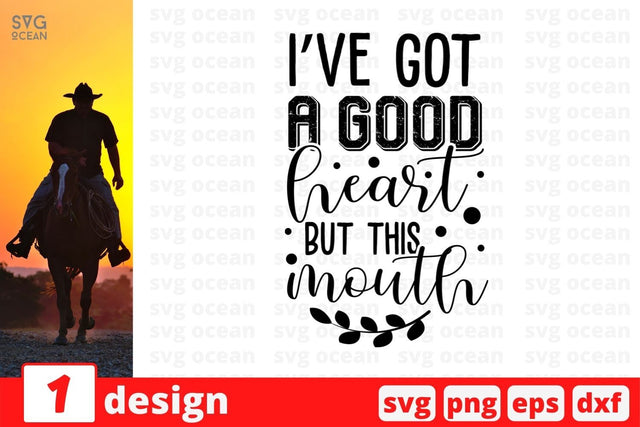 I've got a good heart but this mouth SVG Cut File SVG SvgOcean 