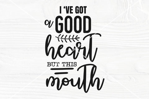 I've got a good heart but this mouth svg cut file SVG TonisArtStudio 