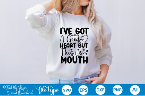 I've Got A Good Heart But This Mouth SVG Cut File SVGs,Quotes and Sayings,Food & Drink,On Sale, Print & Cut SVG DesignPlante 503 