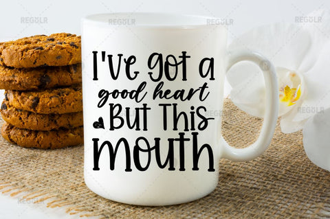 Ive got a good heart but this mouth SVG SVG Regulrcrative 