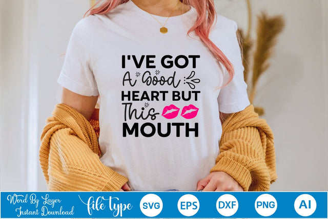 I've Got A Good Heart But This Mouth SVG SVGs,Quotes and Sayings,Food & Drink,On Sale, Print & Cut SVG DesignPlante 503 