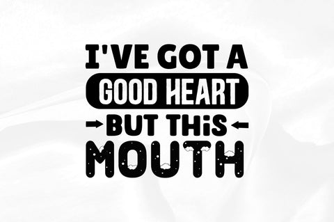 Ive got a good heart but this SVG SVG Regulrcrative 