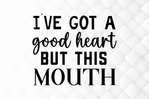Ive got a good heart but this SVG SVG Regulrcrative 