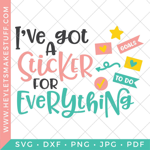I've Got a Sticker for Everything SVG SVG Hey Let's Make Stuff 