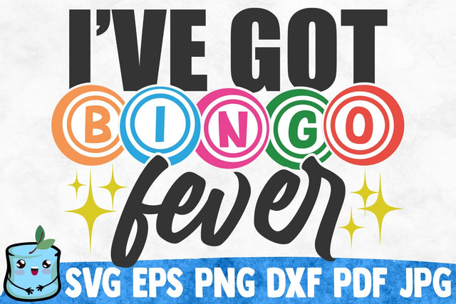 I've Got Bingo Fever SVG MintyMarshmallows 