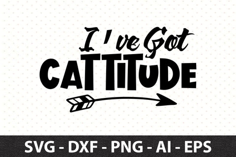 I've Got Cattitude svg SVG orpitasn 