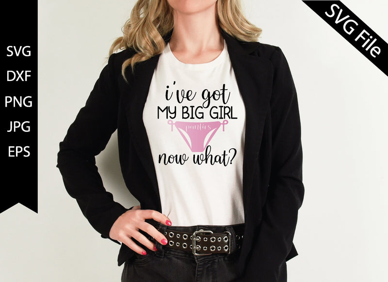 I’ve got my big girl panties now what? SVG md faruk hossain 
