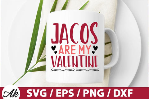 Jacos are my valentine SVG SVG akazaddesign 