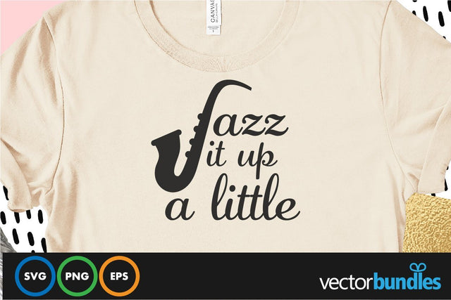 Jazz it up a little quote svg SVG vectorbundles 