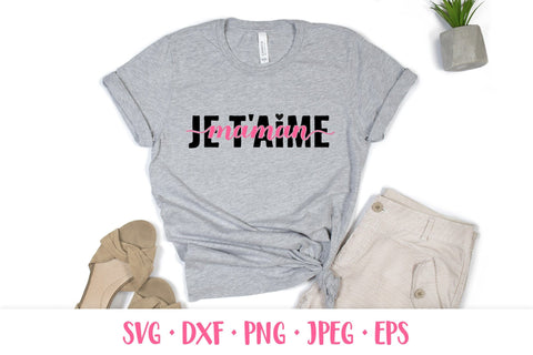 Je t’aime maman SVG. I love you mom in French. Mothers Day SVG LaBelezoka 