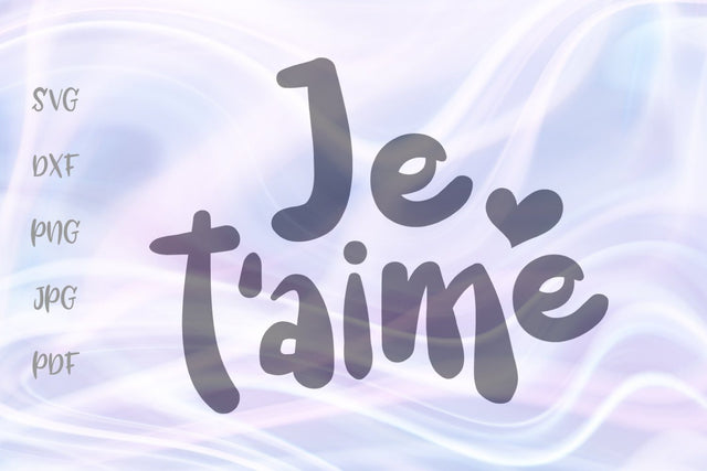 Je T'aime SVG, PNG, DXF, PDF, JPG SVG Digitals by Hanna 
