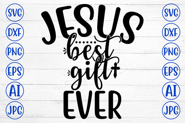 Jesus Best Gift Ever SVG Cut File SVG Syaman 