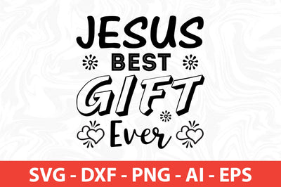 Jesus Best Gift Ever-svg SVG nirmal108roy 