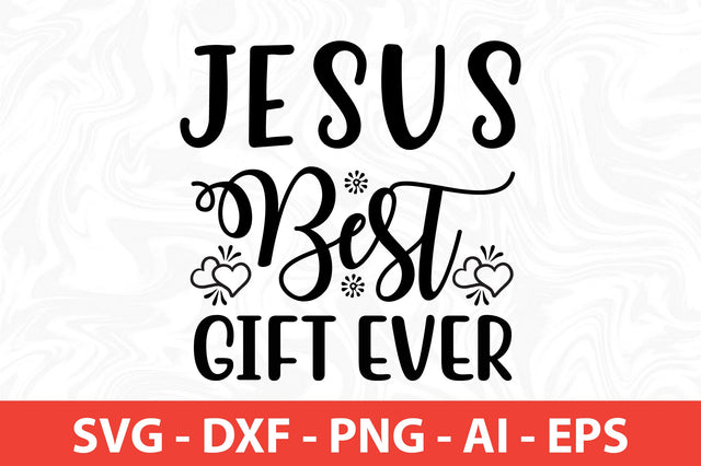 Jesus Best Gift Ever svg SVG nirmal108roy 