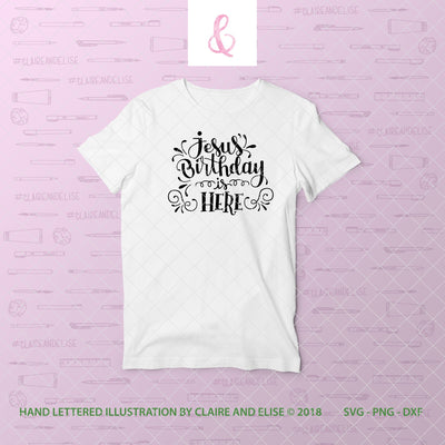 Jesus' Birthday Is Here / Christmas - SVG PNG DXF Cut File SVG Claire And Elise 